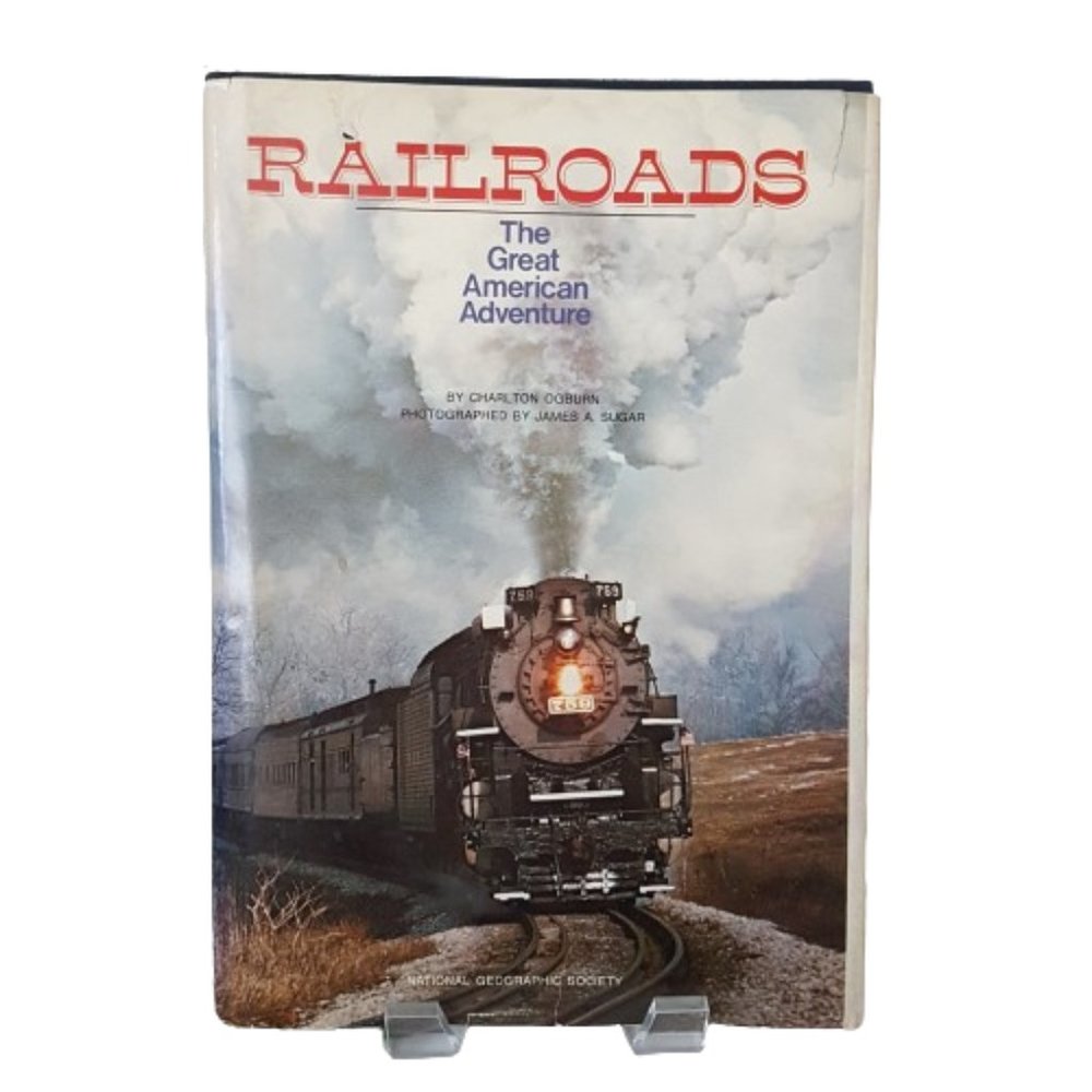 Book Railroads Great American Adventure by Charlton Ogburn National Geographic